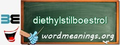 WordMeaning blackboard for diethylstilboestrol